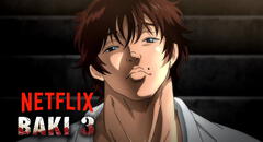 Baki, temporada 3 ONLINE en Netflix: capítulos, tráiler y más detalles del anime que llegó al servicio de streaming