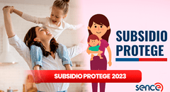 Subsidio Protege 2023: ¿cómo saber si soy beneficiaria o beneficiario y cuándo pagan?