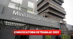 ¿Sin empleo? El Ministerio de Educación ofrece 20 plazas de trabajo con sueldos de hasta S/6.500