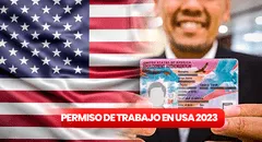 Permiso de trabajo en USA 2023: ¿cómo obtenerlo y cuánto demora?