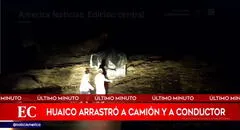 Huaico de fuerte intensidad arrastra a conductor y su camión en la región Piura