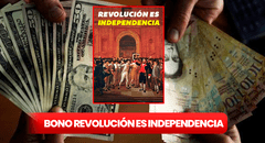 Bono Revolución es Independencia: ¿hasta cuándo puedes cobrar el Segundo Bono Especial?