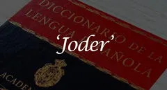 ¿Cómo nació la palabra 'joder' que tanto usan en España?