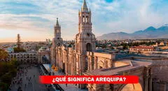 Aniversario de Arequipa 2023: ¿Qué significa Arequipa y por qué se llama así la 'Ciudad Blanca'?