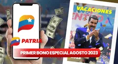Primer Bono Especial de agosto 2023: ¡cobra HOY el Bono Vacaciones 2023 por Patria!