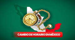 Cambio de horario en México 2023: ¿cuándo es y en qué estados se realiza?