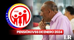 Pensión IVSS, enero 2024: revisa AQUÍ la fecha probable de pago y MONTO