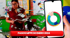 Pagos MPPE: revisa los NUEVOS MONTOS, fechas de PAGO y ÚLTIMAS NOTICIAS del 22 de enero 2024
