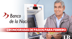 Banco de la Nación, FEBRERO 2024: revisa aquí el CRONOGRAMA de pagos de sueldos y pensiones en el Estado