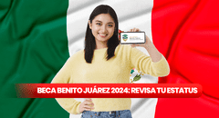 ¿Inscrito en la beca mexicana Benito Juárez 2024? Aprende a revisar tu estatus ¡aquí!