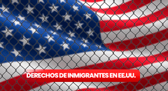 ¿Te encuentras indocumentado en Estados Unidos? Estos son los derechos que te corresponden