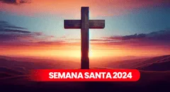 50 FRASES y REFLEXIONES de Semana Santa 2024: mensajes de fe y esperanza para Jueves y Viernes Santo