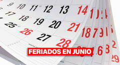 Además del 7 de junio, ¿cuántos feriados y días no laborables habrá el próximo mes?
