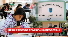 Resultados examen ordinario UNPRG 2024-II: revisa AQUÍ lista de ingresantes a Universidad Pedro Ruiz Gallo