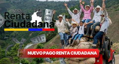 Próximo PAGO de Renta Ciudadana: revisa AQUÍ si ya llegó tu giro y si te toca cobrar en Cauca, La Guajira y Santander