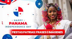 Celebra las Fiestas Patrias en Panamá 2024: 50 frases e imágenes para enviar por el Día de la Independencia este 28 de noviembre