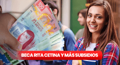 ¡Atención beneficiario de Beca Rita Cetina 2025! Recibe 1.900 pesos sin perder estos beneficios sociales y revisa las fechas clave de entrega