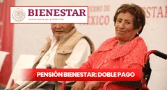 ¡Buenas noticias para los beneficiarios de Pensión Bienestar 2025! Conoce cuando, en que estados y monto del pago doble para personas con discapacidad