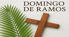 ¿Por qué se celebra Domingo de Ramos y cuál es su significado?