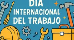 Los mejores mensajes y frases bonitas para enviar en el Día del Trabajo 2025 hoy, 1 de mayo