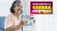 Bono contra la Guerra Económica hoy, 31 de julio: calendario de pago, montos para los 3 grupos beneficiarios y aumento