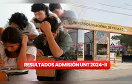 Resultados UNT 2024 área B y C: revisa AQUÍ lista de ingresantes y primeros puestos de Universidad Nacional de Trujillo