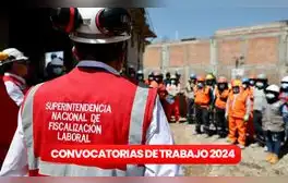 Convocatoria laboral en Sunafil: descubre cómo postular a empleos en Lima y regiones con PAGOS de hasta S/12.000