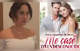 'Para vengarme de mi ex, me casé con un desconocido', capítulo 1: ¿dónde ver la serie completa ONLINE?