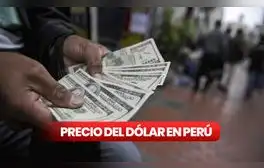 Precio del dólar hoy en el Perú: así cotiza el tipo de cambio para este 7 de julio