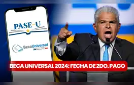 ¿Cuándo pagan la Beca Universal 2024? Fecha oficial de IFARHU para el segundo desembolso del PASE-U