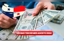 Décimo Tercer Mes de agosto 2024: revisa el NUEVO PAGO del MEF para servidores públicos en Panamá