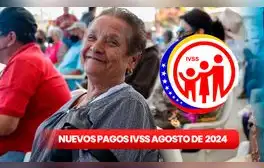 AUMENTO Pago pensión IVSS HOY, 17 de julio 2024: NUEVOS MONTOS, fecha de PAGO y buenas NOTICIAS