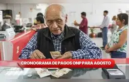 Cronograma de pagos ONP 2024: revisa AQUÍ las fechas de agosto para cobrar tu pensión
