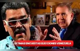 Encuestas Presidenciales Venezuela 2024: quién va ganando Nicolás Maduro o Edmundo González