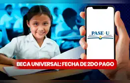 Segundo pago Beca Universal 2024: FECHA OFICIAL de depósito del PASE-U para alumnos de primaria