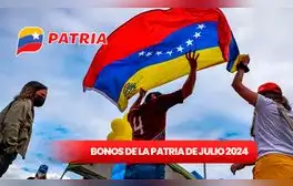 Bonos Patria HOY julio 2024: consulta qué bono está llegando del 20 al 31 en Venezuela