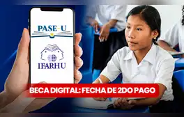 Segundo pago Beca Digital 2024: FECHA CONFIRMADA de depósito del PASE-U para estudiantes de pre-media