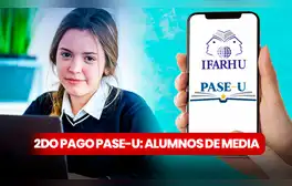 PASE-U 2024: fecha de segundo depósito de la Beca Universal para alumnos de media | CALENDARIO DE PAGO