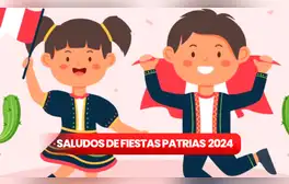 100 saludos de Felices Fiestas Patrias: originales y motivadores para enviar a tus amigos