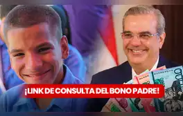 LINK Bono Padre 2024: verifica con cédula si eres beneficiario de los RD$1.000 por hijo de Luis Abinader