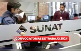 Sunat abre nueva convocatoria de trabajo en Lima, Ica, Piura y más: link y requisitos para postular