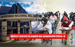 Resultados examen de admisión UNCP 2024-II: conoce AQUÍ la lista de ingresantes a las áreas 1 y 4