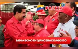 MEGA BONO se activará vía Sistema Patria durante la quincena de AGOSTO 2024 con este SÚPER MONTO