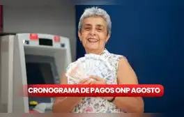 Cronograma de pagos ONP, agosto 2024: revisa AQUÍ las fechas de cobro de pensiones para jubilados, vía Banco de la Nación