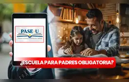 PAGO PASE-U 2024: ¿es obligatorio asistir a la Escuela para Padres? Anuncio oficial del Meduca