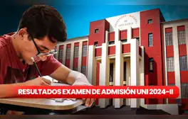 Resultados del examen de admisión UNI 2024-ll: revisa la lista de ingresantes y puntajes por carrera