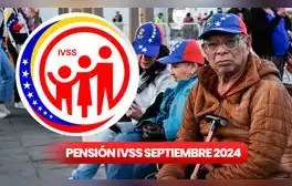 NUEVA PENSIÓN del IVSS, septiembre 2024: revisa el pago de los 130 bolívares del Seguro Social de Venezuela