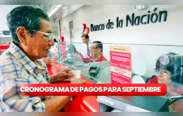 Cronograma de pagos del Banco de la Nación, septiembre 2024: fechas de cobro de pensiones y sueldos en el Estado