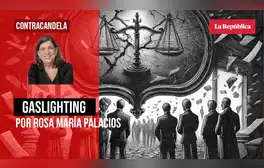 Gaslighting, por Rosa María Palacios