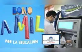 Recibe el Bono a Mil 2024-2025: Minerd explica pasos para VERIFICAR y COBRAR con Banreservas